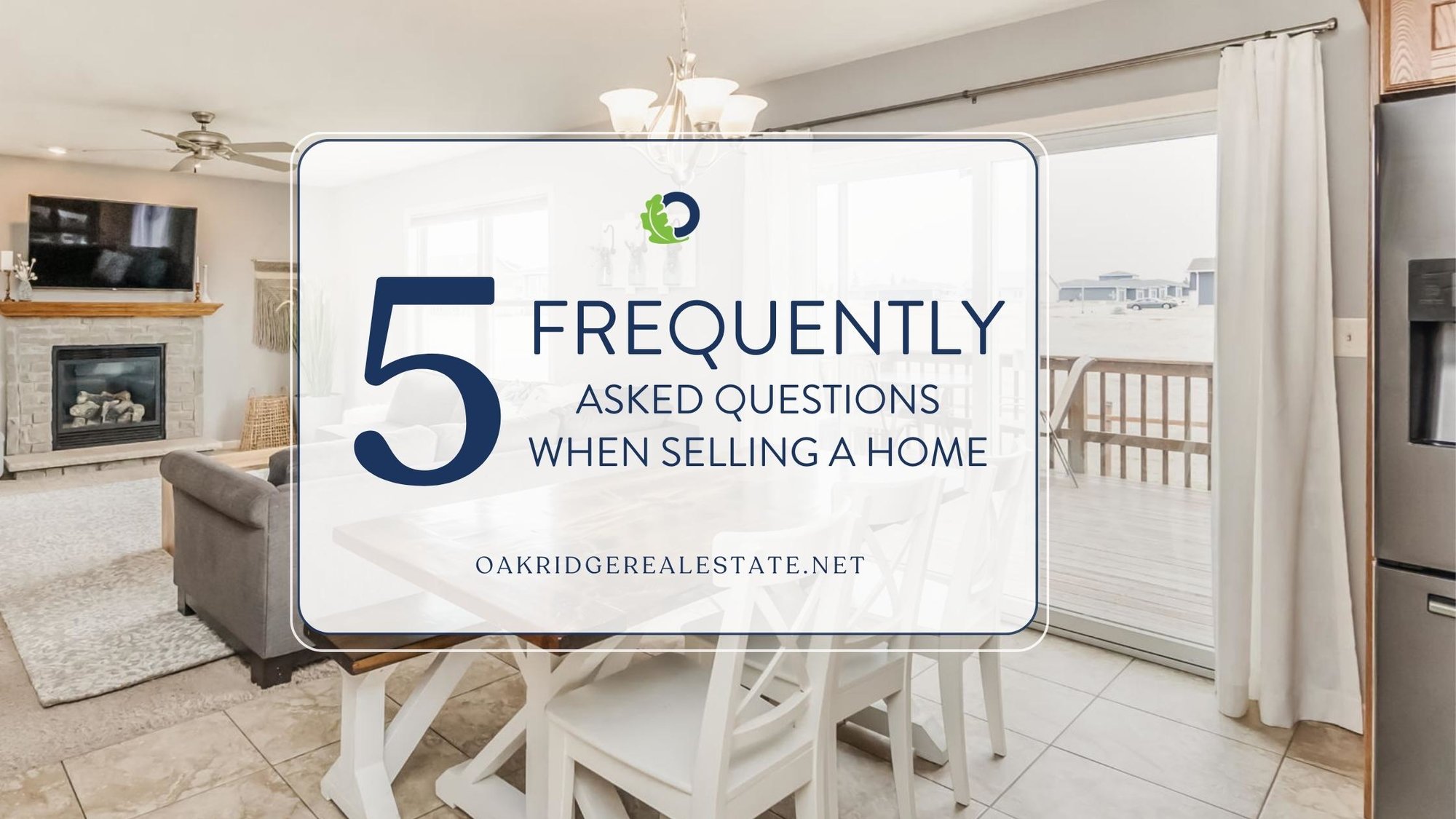 Frequently Asked Questions When Selling Your Home | Oakridge Real Estate